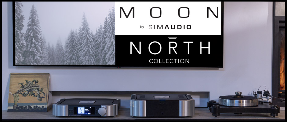 Moon Audio North Collection